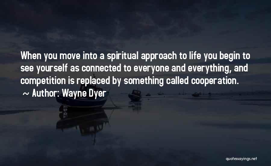 Everything In Life Is Connected Quotes By Wayne Dyer