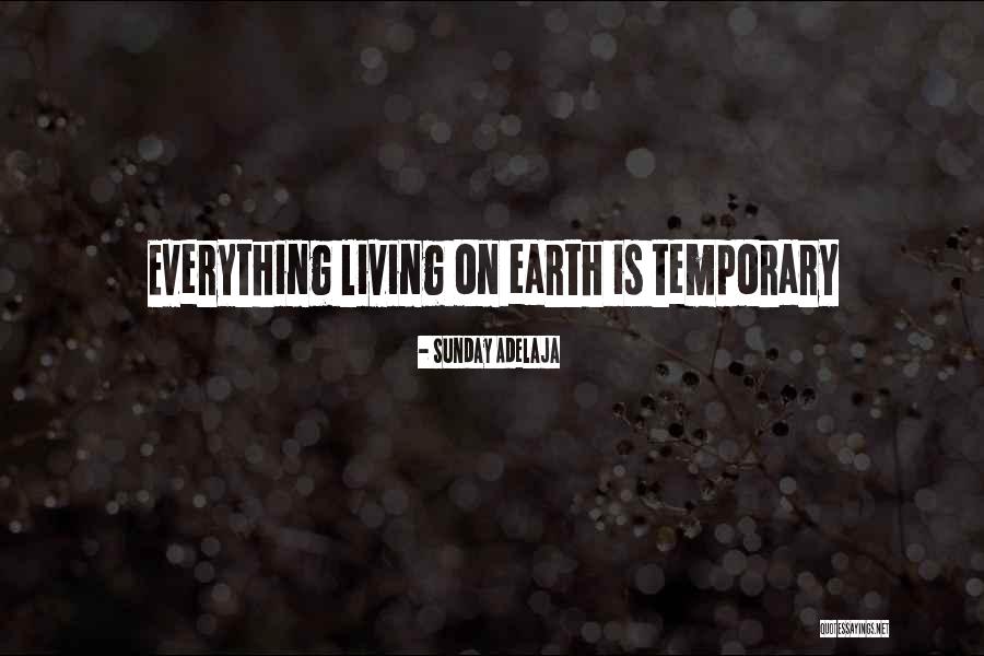 Everything In Life Is Temporary Quotes By Sunday Adelaja Everything In Life Is Temporary Quotes By Sunday Adelaja