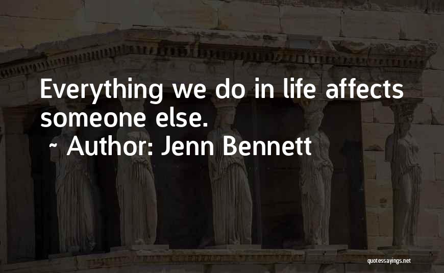 Everything In Life Quotes By Jenn Bennett