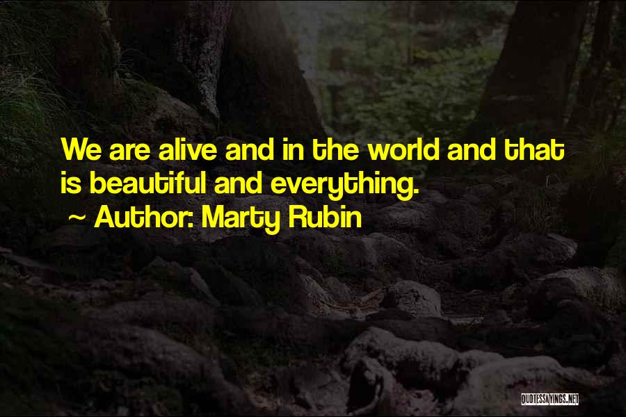 Everything In Life Quotes By Marty Rubin