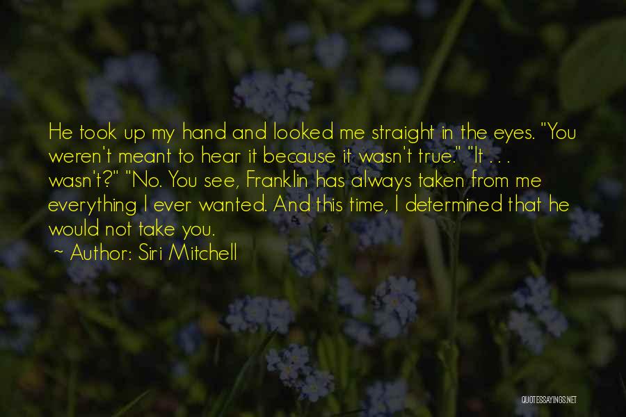 Everything In My Hand Quotes By Siri Mitchell