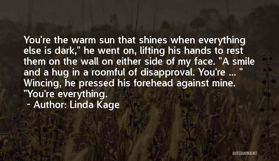 Everything Is Against You Quotes By Linda Kage