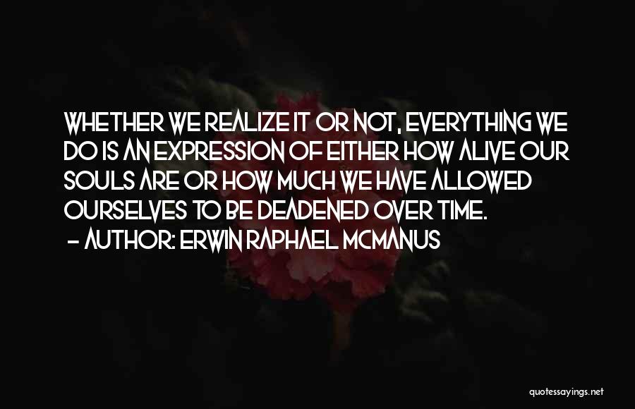 Everything Is Allowed Quotes By Erwin Raphael McManus