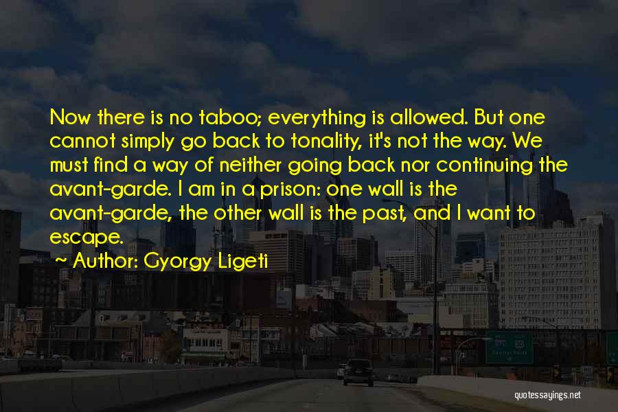 Everything Is Allowed Quotes By Gyorgy Ligeti