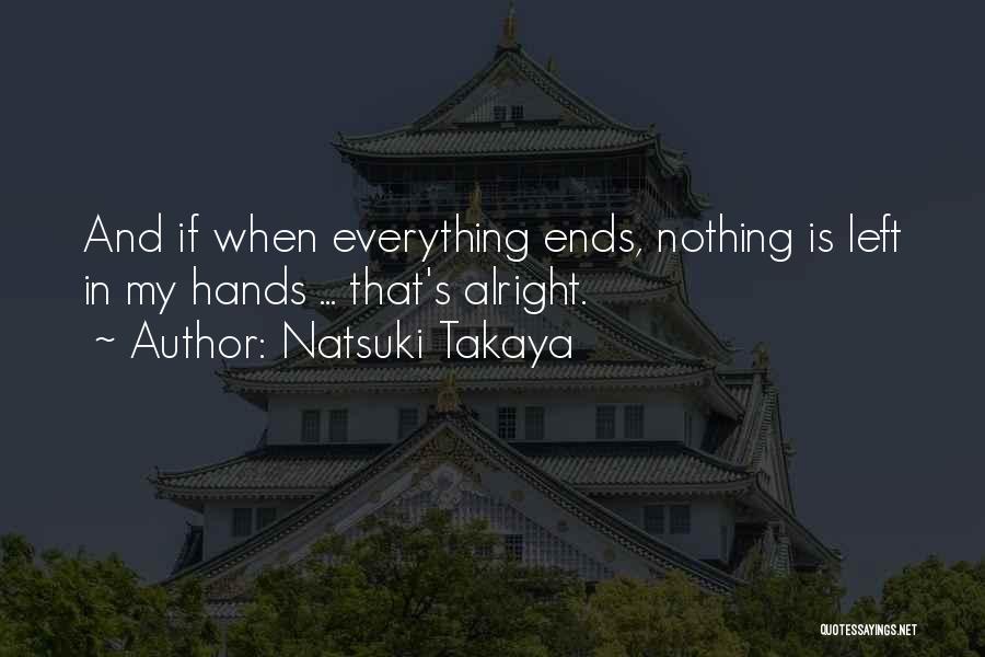 Everything Is Alright Quotes By Natsuki Takaya