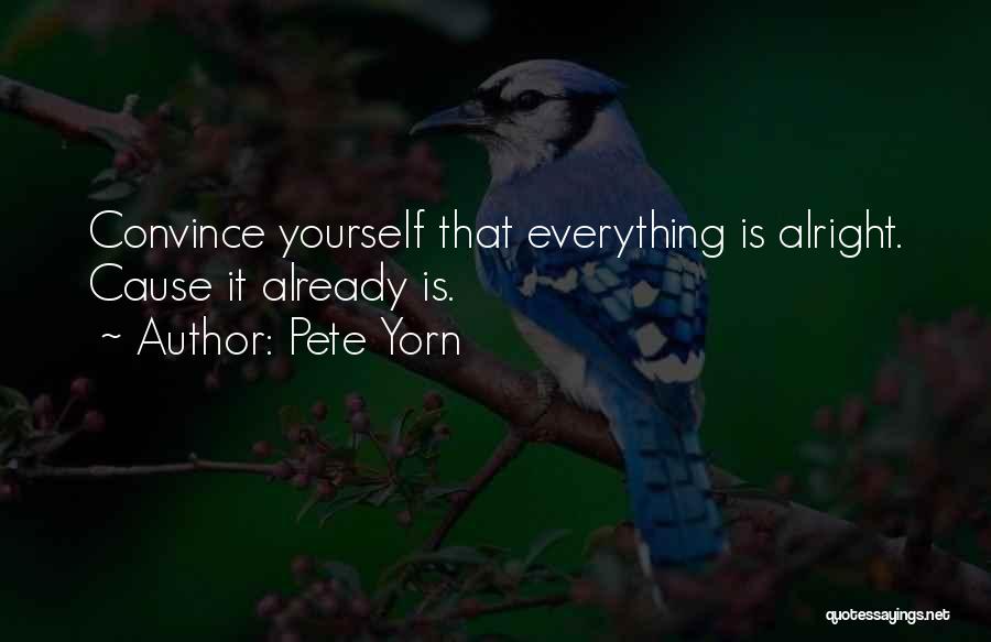 Everything Is Alright Quotes By Pete Yorn