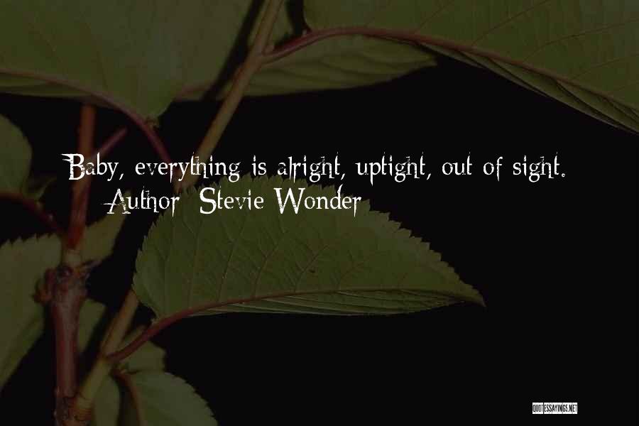 Everything Is Alright Quotes By Stevie Wonder