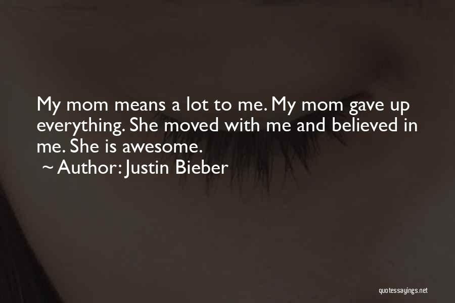 Everything Is Awesome Quotes By Justin Bieber