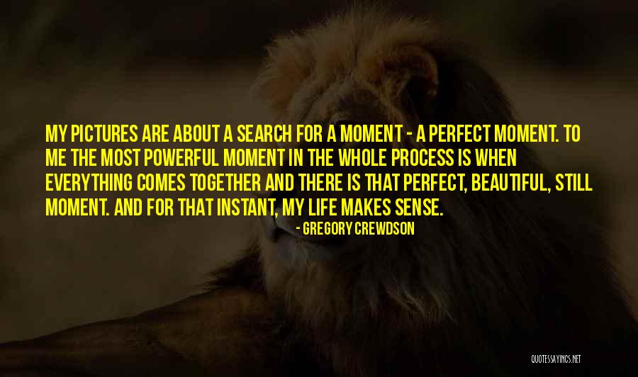 Everything Is Beautiful Quotes By Gregory Crewdson Everything Is Beautiful Quotes By Gregory Crewdson