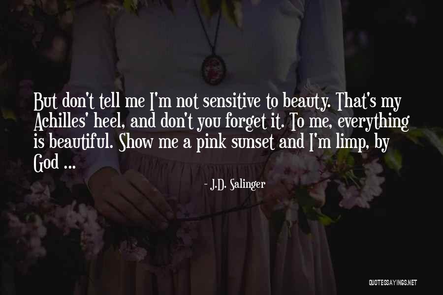 Everything Is Beautiful Quotes By J.D. Salinger Everything Is Beautiful Quotes By J.D. Salinger