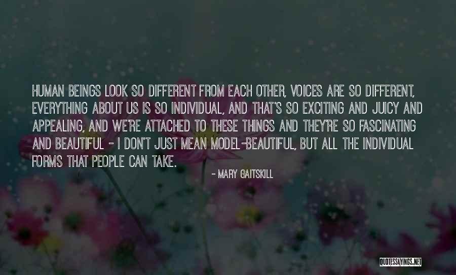 Everything Is Beautiful Quotes By Mary Gaitskill Everything Is Beautiful Quotes By Mary Gaitskill