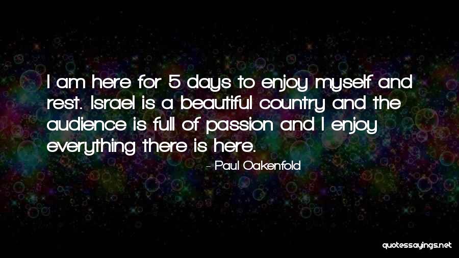 Everything Is Beautiful Quotes By Paul Oakenfold Everything Is Beautiful Quotes By Paul Oakenfold