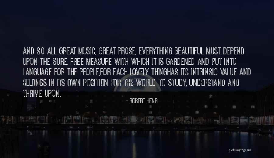 Everything Is Beautiful Quotes By Robert Henri Everything Is Beautiful Quotes By Robert Henri