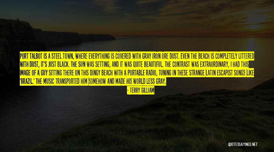 Everything Is Beautiful Quotes By Terry Gilliam Everything Is Beautiful Quotes By Terry Gilliam