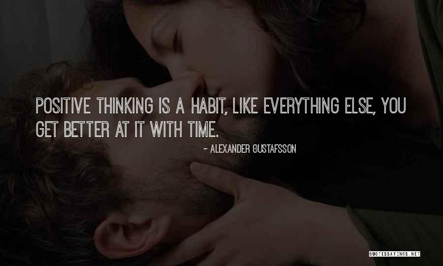 Everything Is Better With You Quotes By Alexander Gustafsson