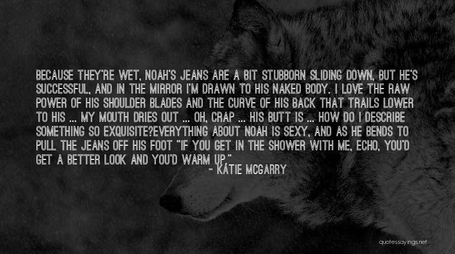 Everything Is Better With You Quotes By Katie McGarry Everything Is Better With You Quotes By Katie McGarry