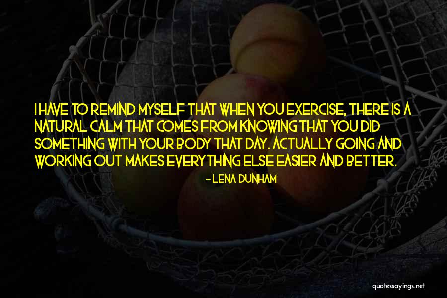 Everything Is Better With You Quotes By Lena Dunham Everything Is Better With You Quotes By Lena Dunham
