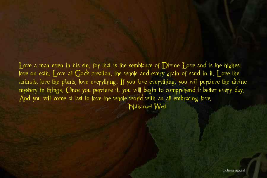 Everything Is Better With You Quotes By Nathanael West