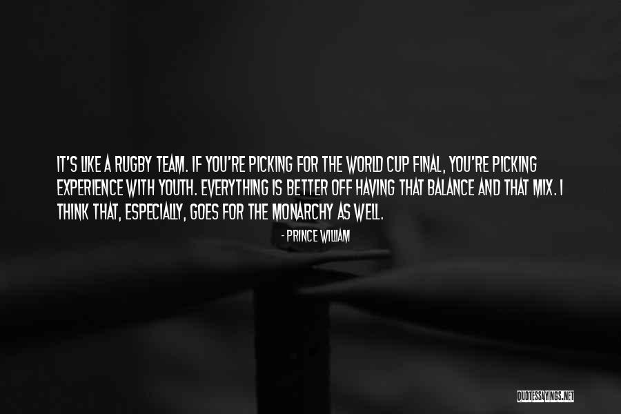 Everything Is Better With You Quotes By Prince William Everything Is Better With You Quotes By Prince William