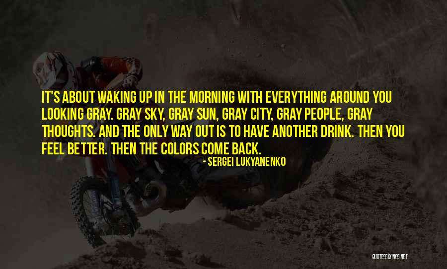 Everything Is Better With You Quotes By Sergei Lukyanenko Everything Is Better With You Quotes By Sergei Lukyanenko