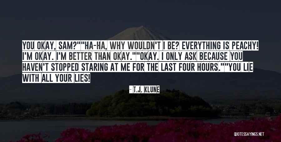 Everything Is Better With You Quotes By T.J. Klune Everything Is Better With You Quotes By T.J. Klune
