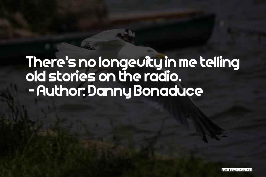 Everything Is Borrowed Quotes By Danny Bonaduce