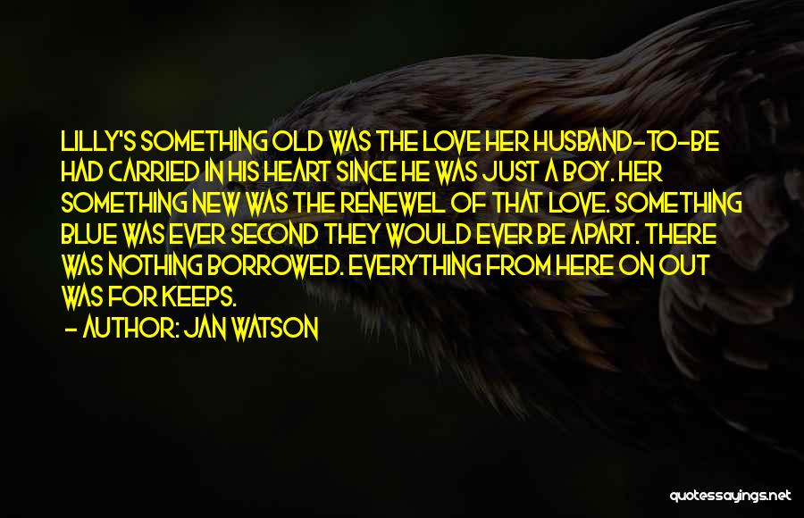 Everything Is Borrowed Quotes By Jan Watson