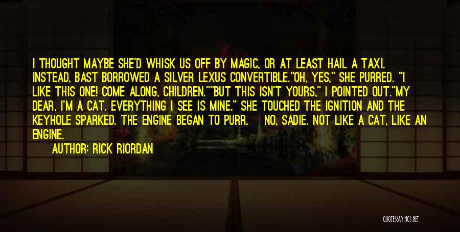 Everything Is Borrowed Quotes By Rick Riordan