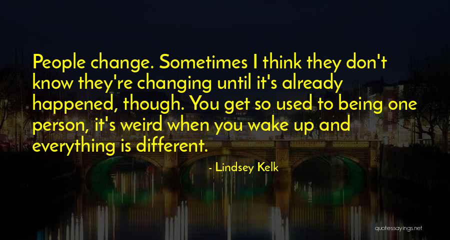 Everything Is Changing Quotes By Lindsey Kelk