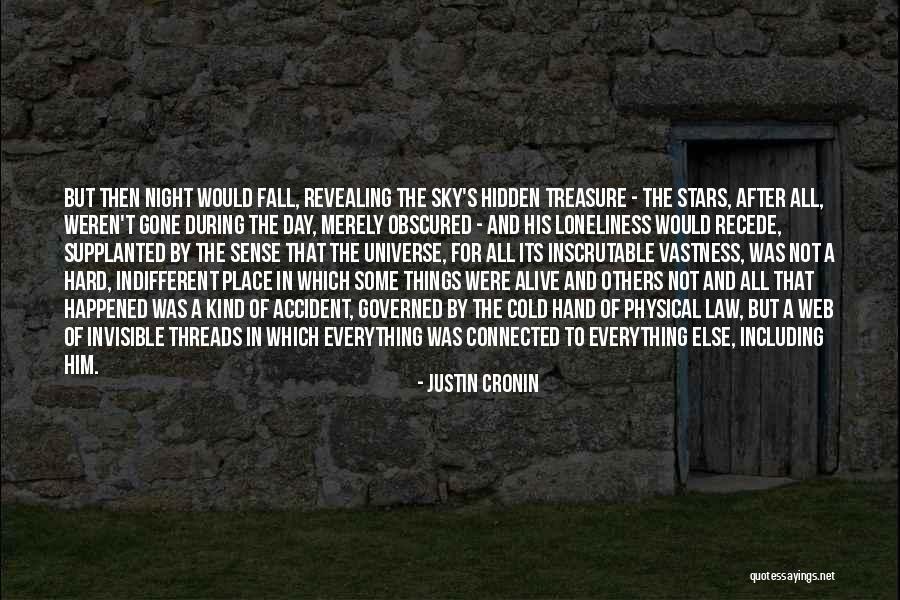 Everything Is Connected To Everything Else Quotes By Justin Cronin Everything Is Connected To Everything Else Quotes By Justin Cronin