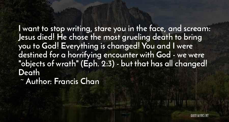 Everything Is Destined Quotes By Francis Chan