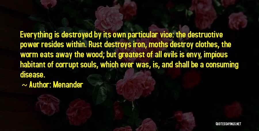 Everything Is Destroyed Quotes By Menander