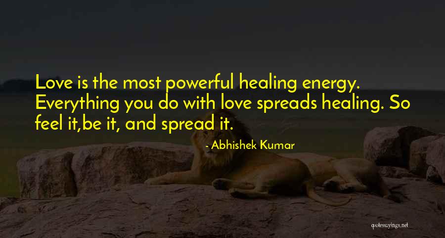 Everything Is Energy Quotes By Abhishek Kumar