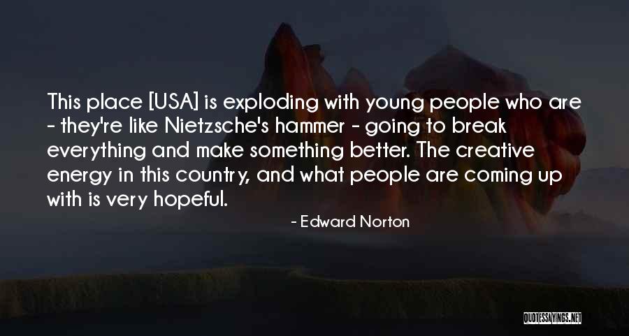 Everything Is Energy Quotes By Edward Norton Everything Is Energy Quotes By Edward Norton