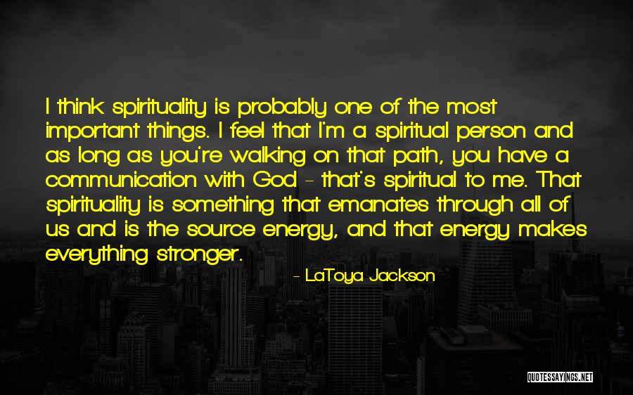 Everything Is Energy Quotes By LaToya Jackson