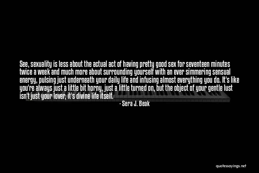 Everything Is Energy Quotes By Sera J. Beak Everything Is Energy Quotes By Sera J. Beak
