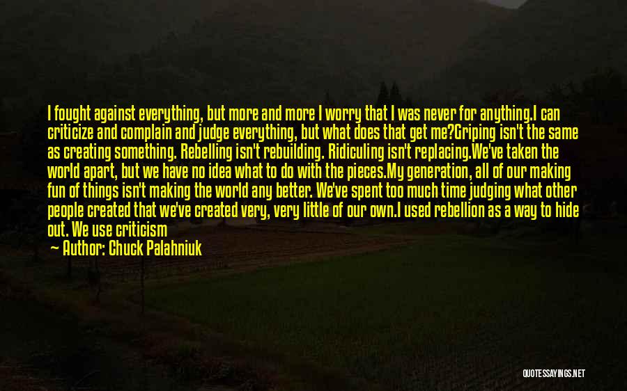 Everything Is Fake In This World Quotes By Chuck Palahniuk