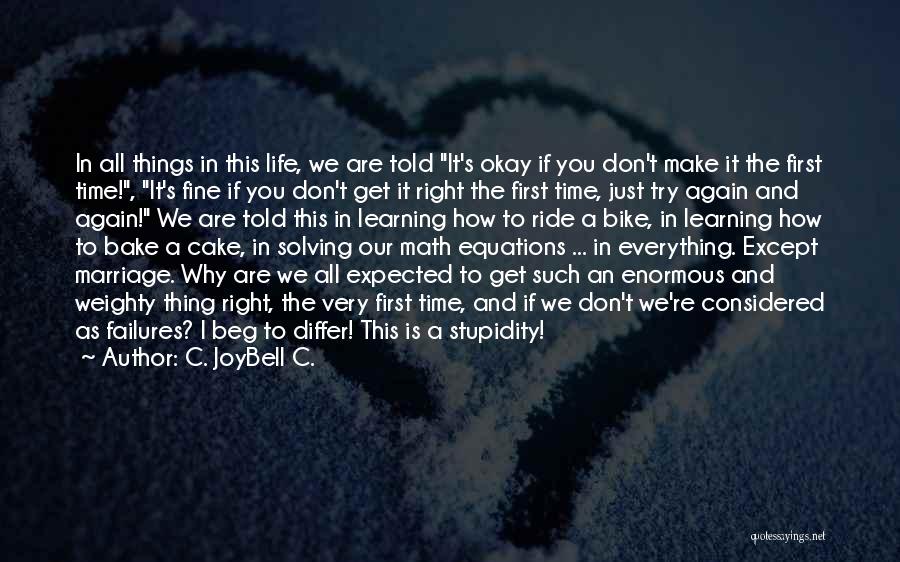 Everything Is Fine Quotes By C. JoyBell C.