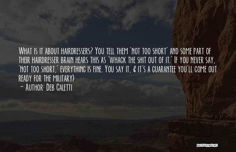 Everything Is Fine Quotes By Deb Caletti