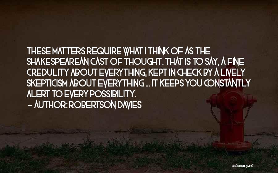 Everything Is Fine Quotes By Robertson Davies