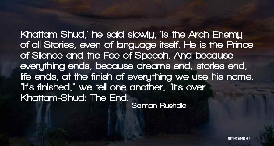 Everything Is Finished In My Life Quotes By Salman Rushdie