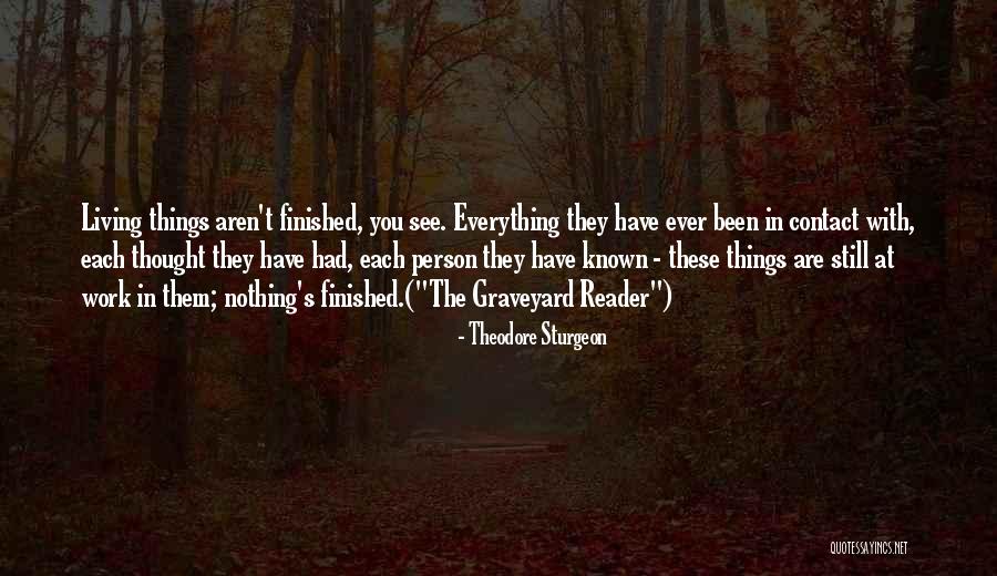 Everything Is Finished In My Life Quotes By Theodore Sturgeon Everything Is Finished In My Life Quotes By Theodore Sturgeon