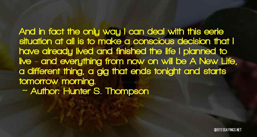 Everything Is Finished Quotes By Hunter S. Thompson