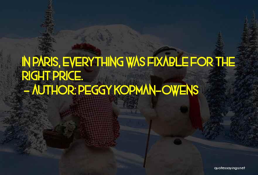 Everything Is Fixable Quotes By Peggy Kopman-Owens