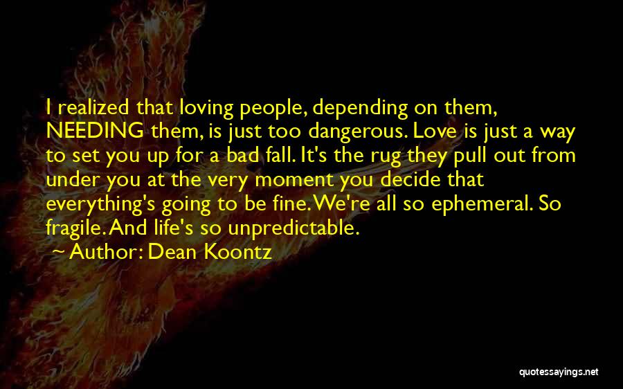Everything Is Going To Be Fine Quotes By Dean Koontz