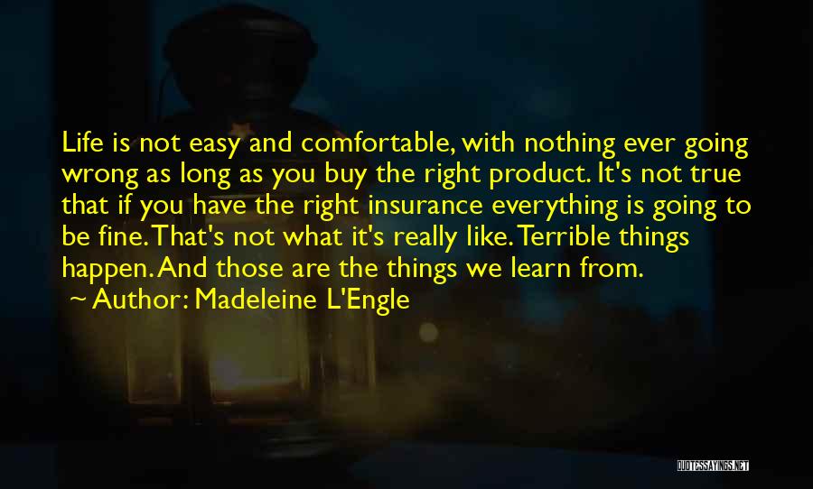 Everything Is Going To Be Fine Quotes By Madeleine L'Engle