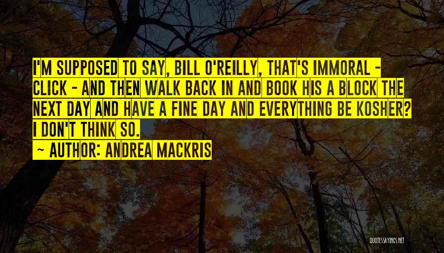 Everything Is Going To Be Just Fine Quotes By Andrea Mackris