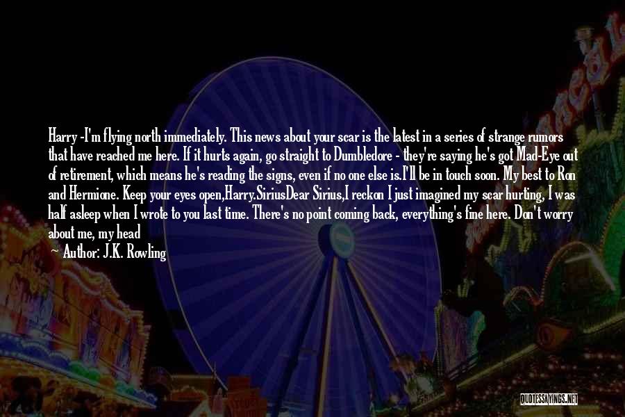 Everything Is Going To Be Just Fine Quotes By J.K. Rowling