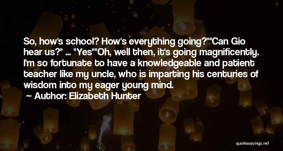 Everything Is Going Well Quotes By Elizabeth Hunter