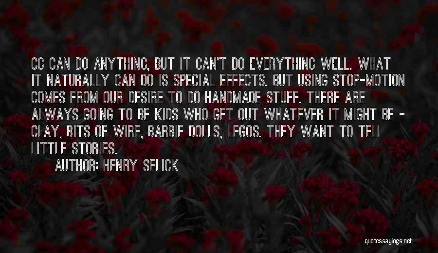 Everything Is Going Well Quotes By Henry Selick